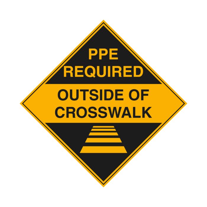 PPE Required Outside of Crosswalk